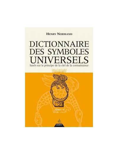 Le Dictionnaire des symboles universels - Tome 2