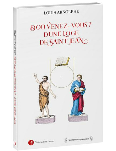 D'où venez-vous ? D'une Loge de Saint-Jean
