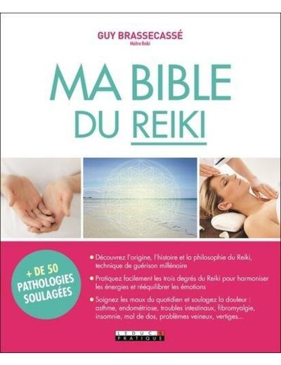 Ma bible du reiki - Harmoniser facilement ses énergies et préserver son capital santé