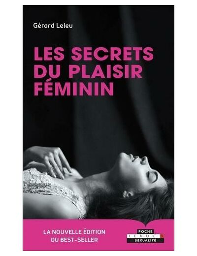 Les secrets du plaisir féminin - La nouvelle édition du best-seller
