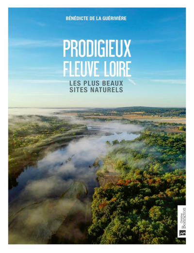PRODIGIEUX FLEUVE LOIRE - LES PLUS BEAUX SITES NATURELS
