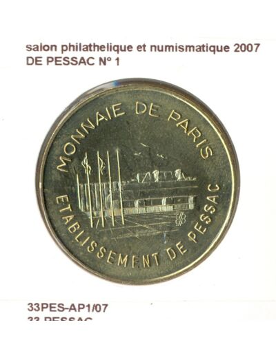 33 PESSAC SALON PHILATHELIQUE ET NUMISMATIQUE DE PESSAC N1 2007 SUP-