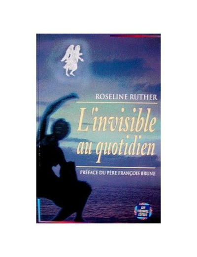 L’INVISIBLE AU QUOTIDIEN