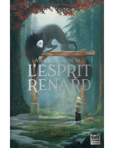 A LA RECHERCHE DE L'ESPRIT RENARD - TOME 2 ROGUES - VOL02