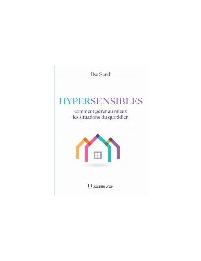 Hypersensibles, comment gérer au mieux les situations du quotidien