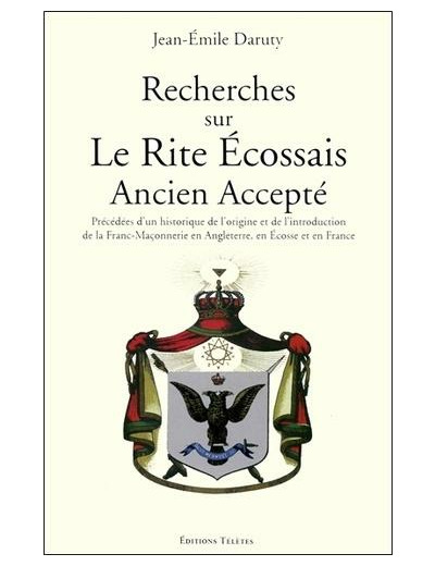 Recherches sur le rite écossais ancien accepté