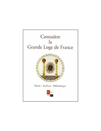 Connaître la Grande Loge de France