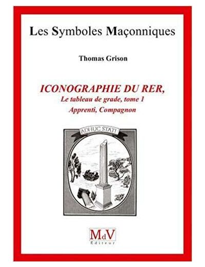 N°83 Thomas Grison, ICONOGRAPHIE DU R.E.R., Les tableaux de grade, tome 1, Apprenti, Compagnon