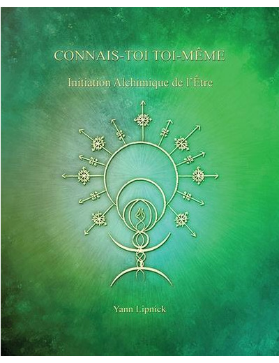 Connais-toi toi-même - Tome 3, Initiation alchimique de l'être