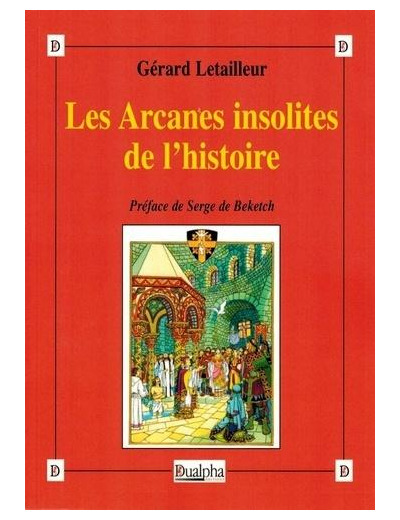 Les arcanes insolites de l'histoire