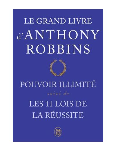 LE GRAND LIVRE  Pouvoir illimité – Les onze lois de la réussite