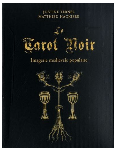 Le tarot noir - Imagerie médiévale populaire. Avec un tarot de 78 lames