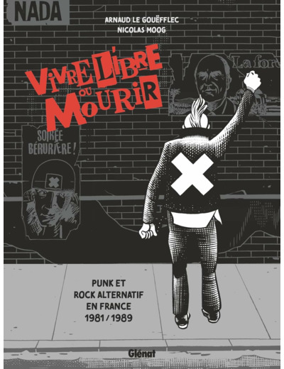 VIVRE LIBRE OU MOURIR - PUNK ET ROCK ALTERNATIF EN FRANCE, 1981 - 1989