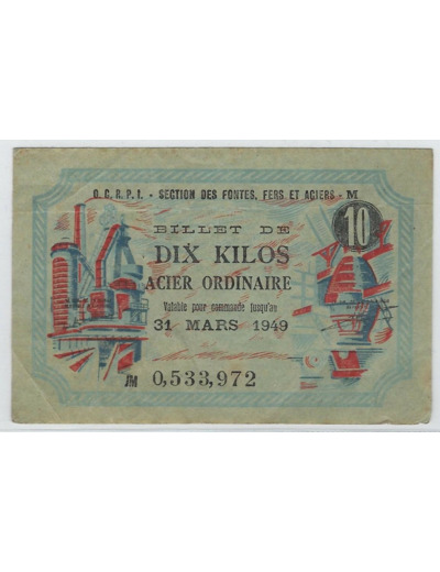 BILLET DE 10 KILOS ACIER ORDINAIRE O.C.R.P.I. 31 MARS 1949 SERIE JM TTB N1