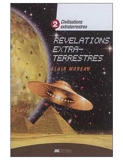 Civilisations extraterrestres - Tome 2 : Révélations extraterrestres