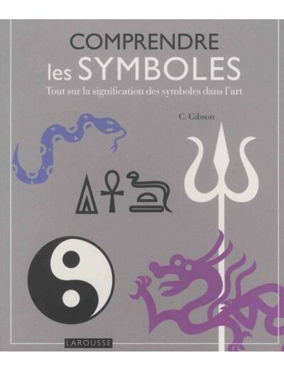 Comprendre les symboles - Tout sur la signification des symboles dans l'art