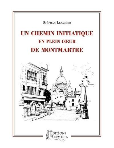 Un chemin initiatique en plein coeur de Montmartre