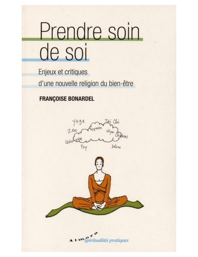 Prendre soin de soi - Enjeux et critiques d'une nouvelle religion du bien-être