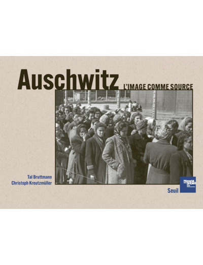 AUSCHWITZ. L'IMAGE COMME SOURCE