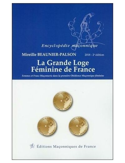 La Grande Loge Féminine de France - Femmes et franc-maçonnerie dans la première obédience maçonnique féminine