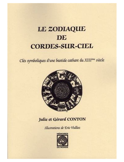 Le Zodiaque de Cordes sur Ciel, clés symboliques d'une bastide cathare du XIIIe siècle