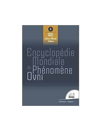 Encyclopédie mondiale du phénomène Ovni - Tome 2, 1931-1943