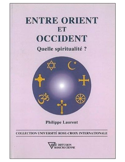 ENTRE ORIENT ET OCCIDENT. Quelle spiritualité ?