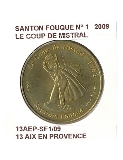 13 AIX EN PROVENCE SANTON FOUQUE N1 LE COUP DE MISTRAL 2009 SUP-