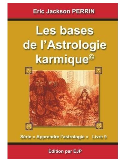 Astrologie - Livre 9 : Les bases de l'astrologie karmique