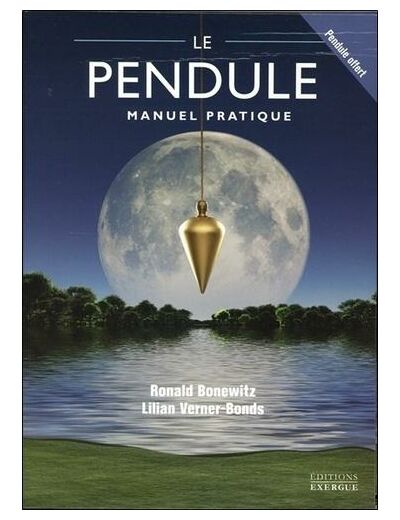 Le pendule - Manuel pratique