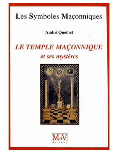 Le Temple maçonnique et ses mystères