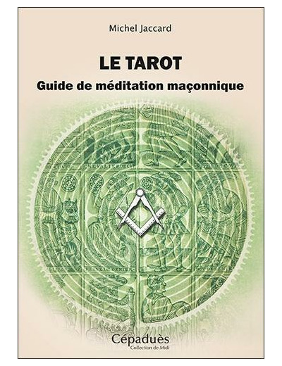 Le tarot - Guide de méditation maçonnique -