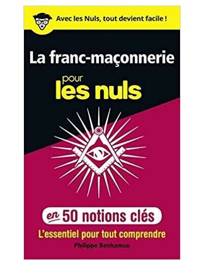 La franc-maçonnerie pour les nuls en 50 notions clés