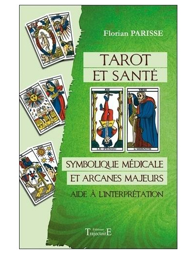 Tarot et santé - Symbolique majeur et arcanes majeurs : aide à l'interprétation