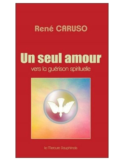 Un seul amour - Vers la guérison spirituelle