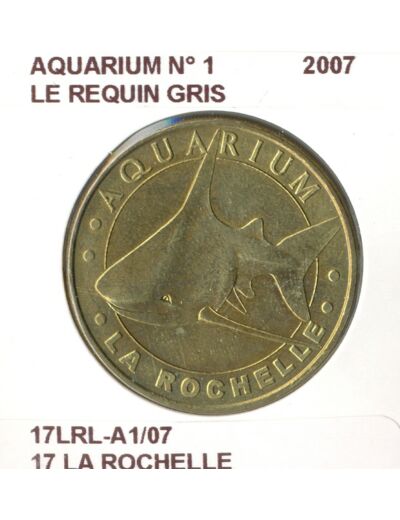 17 LA ROCHELLE AQUARIUM N1 LE REQUIN GRIS 2007 SUP-