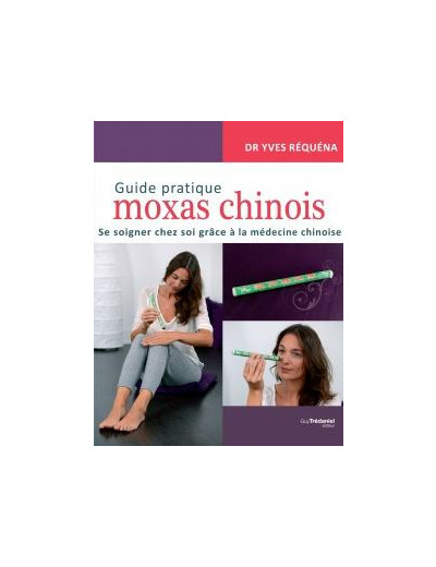 Guide pratique des Moxas chinois