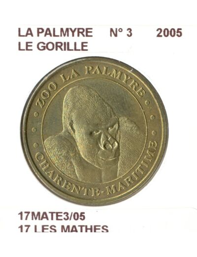 17 LES MATHES LA PALMYRE NUMERO 3 LE GORILLE 2005 SUP-