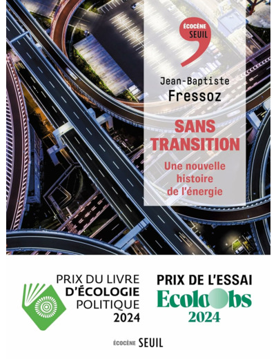 SANS TRANSITION - UNE NOUVELLE HISTOIRE DE L'ENERGIE