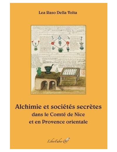Alchimie et sociétés secrètes dans le Comté de Nice et en Provence orientale
