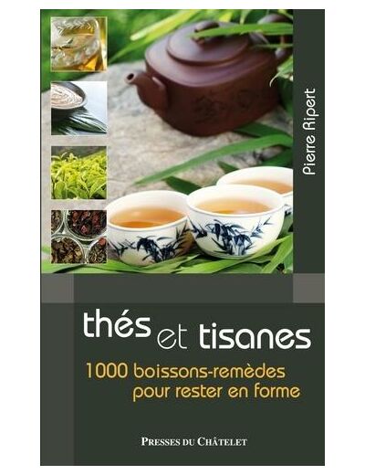 Thés et tisanes - 1 000 boissons-remèdes pour rester en forme
