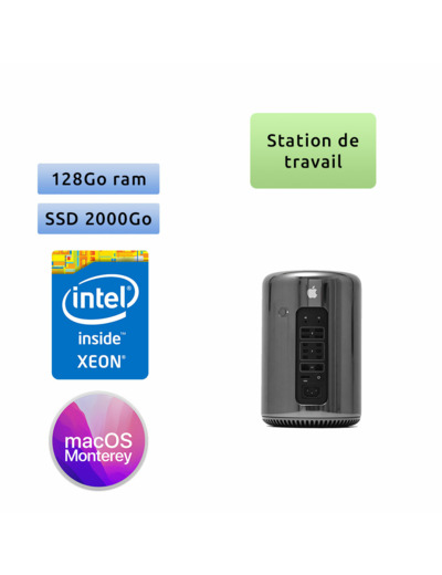 Apple Mac Pro Eight Core Xeon 3.0Ghz A1481 (EMC 2630) 128Go 2To SSD - D700 - MacPro6,1 - 2013 - Station de Travail