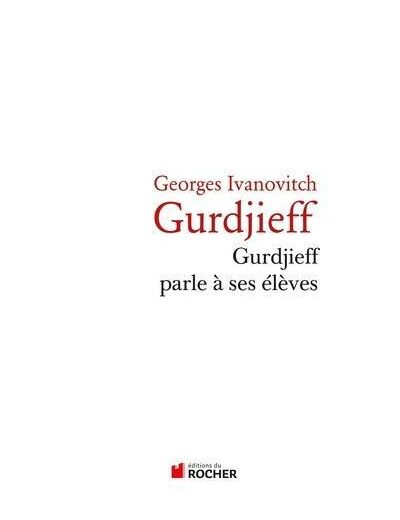 Gurdjeff parle à ses élèves