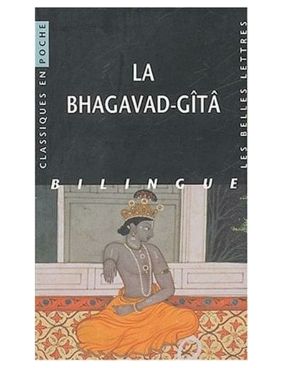 La Bhagavad-Gîtâ - Edition bilingue