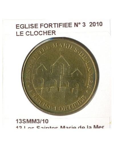 13 LES SAINTES MARIE DE LA MER EGLISE FORTIFIEE N3 LE CLOCHER 2010 SUP-