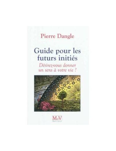 Pierre Dangle,Guide pour les futur(e)s initié(e)s