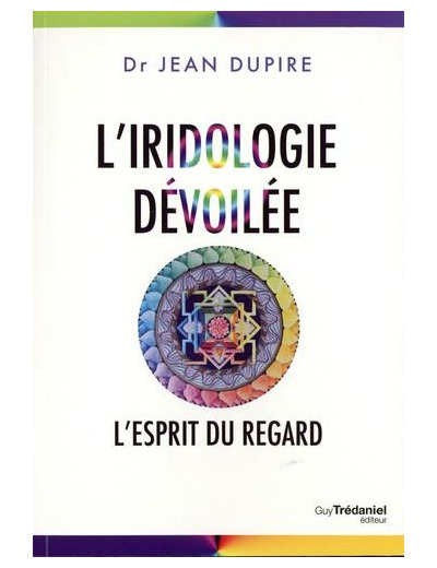 L'iridologie dévoilée - L'esprit du regard