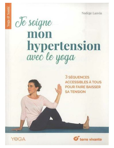 Je soigne mon hypertension avec le yoga