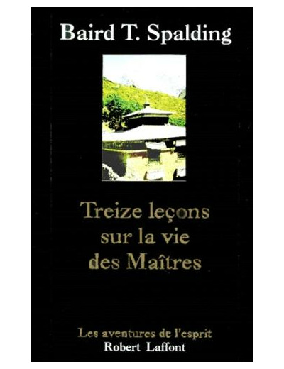 Treize leçons sur la vie des maîtres. suivi de Questions et réponses sur la vie des maîtres