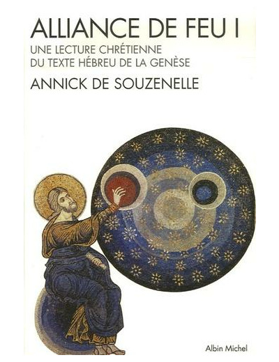 Alliance de feu - Tome 1, Une lecture chrétienne du texte hébreu de la Genèse